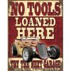 No Tools Loaned Metal Tin Sign