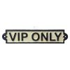 VIP Only Cast Iron Sign