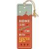 Home is where I'm with you Metal Bookmark