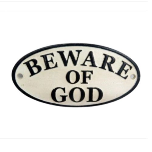 Beware Of God Sign
