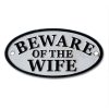 Beware Of The Wife Sign