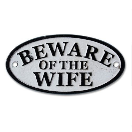 Beware Of The Wife Sign