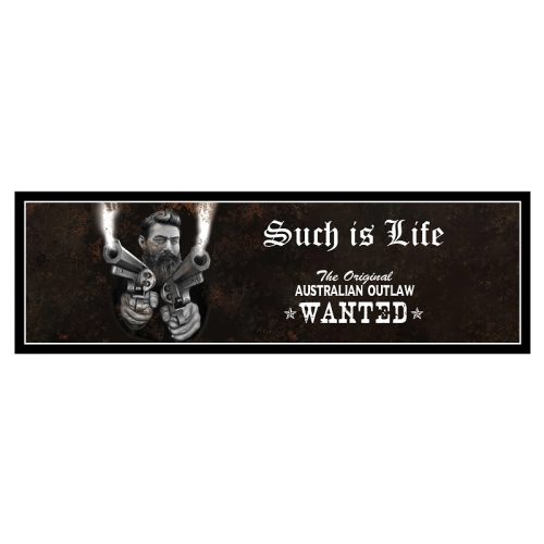 Ned Kelly Such is Life Wanted Bar Runner