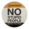 No Stupid People Round Sign