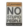 No Stupid People Tin Sign