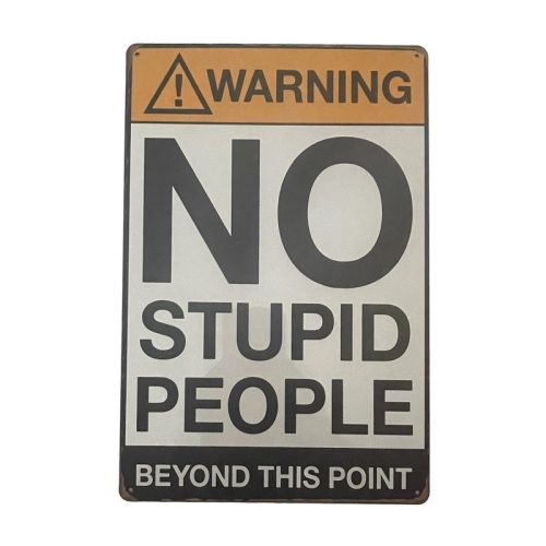 No Stupid People Tin Sign